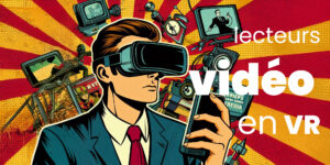 lecteurs vidéo en VR